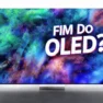Samsung leva Micro RGB para TVs de 55 a 115 polegadas e cria o primeiro rival real do OLED